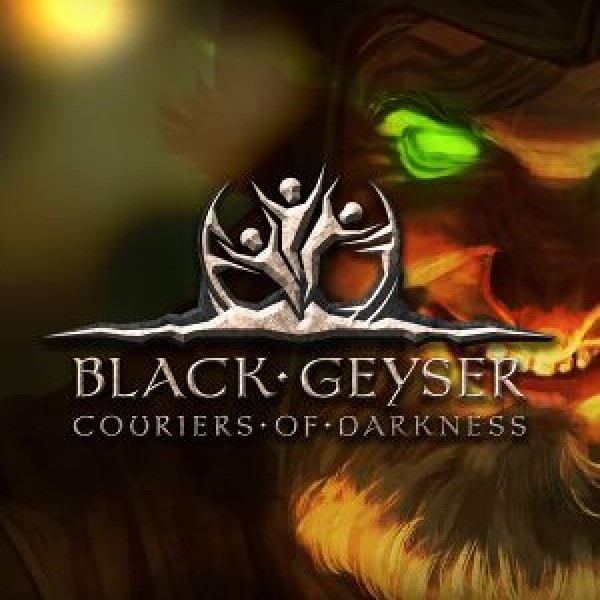 Promocja na Black Geyser: Couriers of Darkness