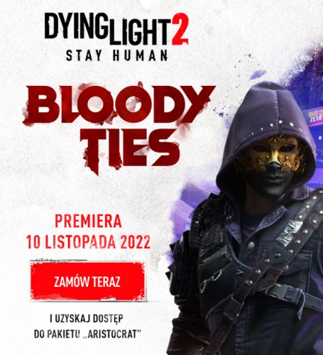 Premiera Dying Light 2 Bloody Ties