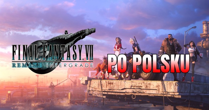 Final Fantasy VII Remake Intergrade po polsku