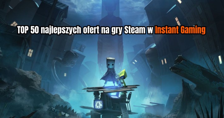 TOP 50 najlepszych ofert na gry Steam w Instant Gaming