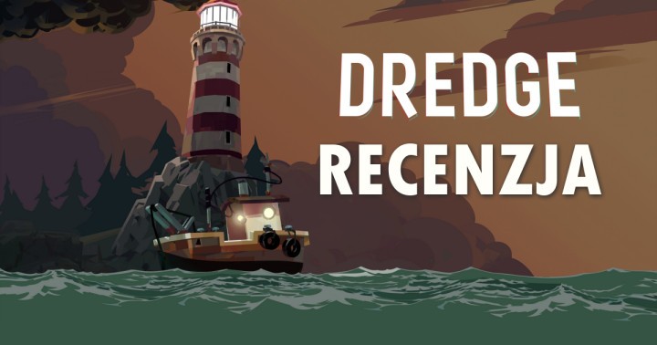 Recenzja Dredge