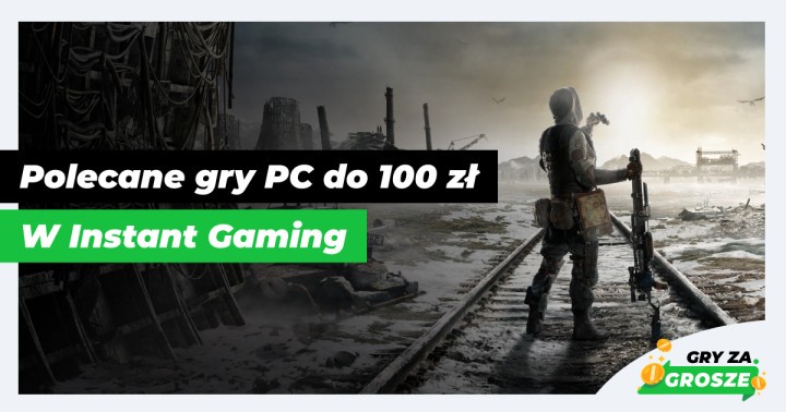 Czas apokalipsy w Instant Gaming. Polecane gry postapo na PC do 100 zł