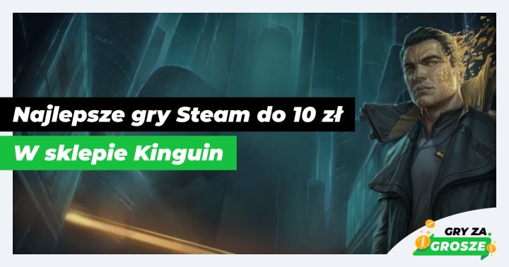 Crème de la crème tanich gier! Polecane oferty na tytuły PC do 10 zł w Kinguinie