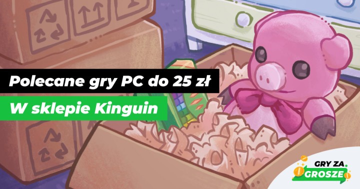 Tanie, dobre i na Steam! Polecane oferty na gry PC do 25 zł w sklepie Kinguin
