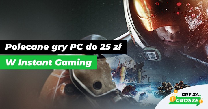 Tanio, tanio, coraz taniej! Najlepsze promocje na gry Steam do 25 zł w Instant Gaming