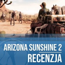 Recenzja Arizona Sunshine 2