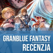 Recenzja Granblue Fantasy Relink