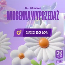 Wiosenna Wyprzedaż 2024 w Epic Games Store