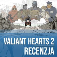 Recenzja Valiant Hearts 2 Coming Home