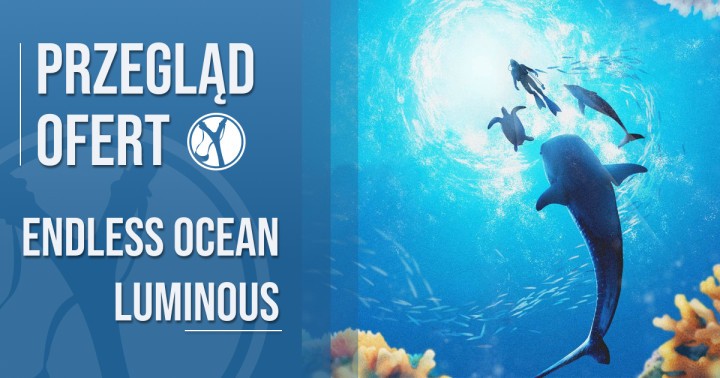 Przegląd ofert na Endless Ocean Luminous