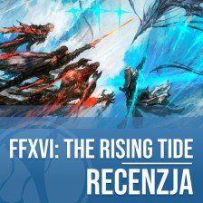Recenzja Final Fantasy XVI The Rising Tide
