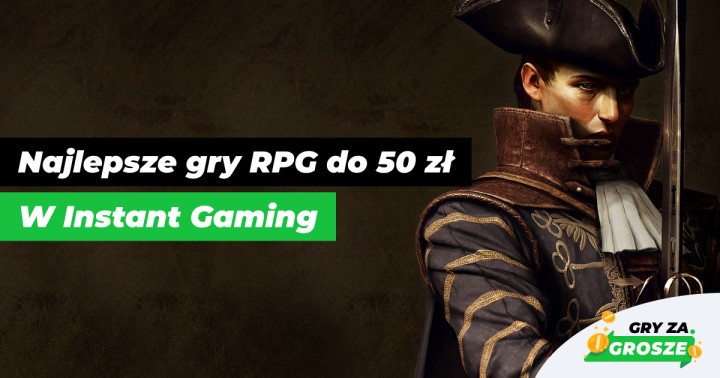 Odgrywaj role z Instant Gaming. TOP 100 polecanych promocji na gry RPG (do 50 zł)