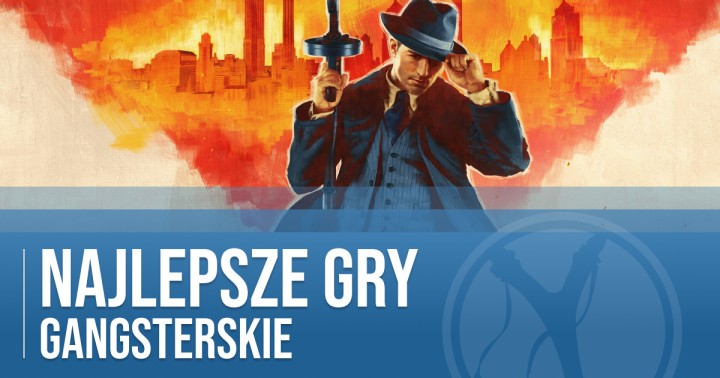 Najlepsze gry gangsterskie