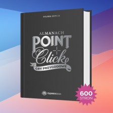 Almanach Gry przygodowe Point and Click (600 stron, twarda oprawa) za 179,90 zł na Allegro