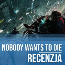 Recenzja Nobody Wants to Die