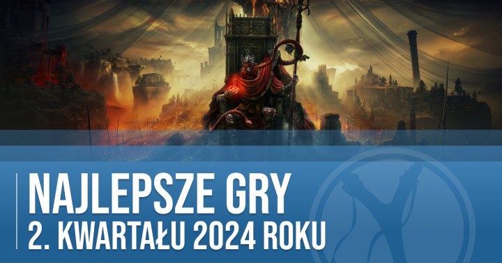 Najlepsze gry 2 kwartału 2024 roku