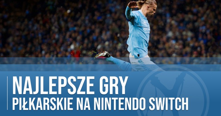 najlepsze gry piłkarskie na Nintendo Switch
