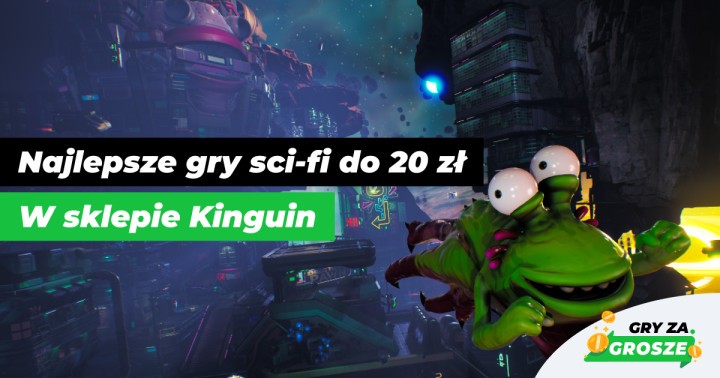 Fantastyka naukowa za mniej niż 20 zł! Polecane promocje na gry Steam w sklepie Kinguin