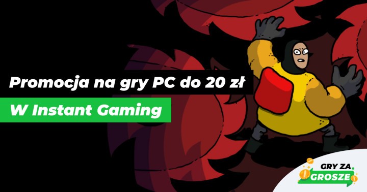 Tanie i niezależne, czyli 200 najlepszych promocji na gry Steam (do 20 zł) w Instant Gaming