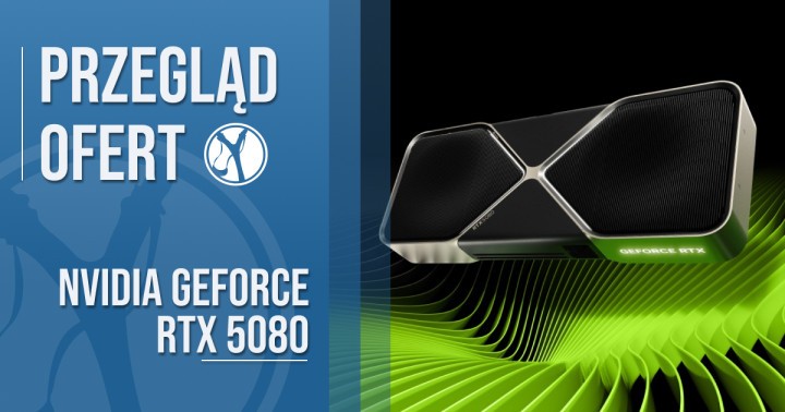 Cena GeForce RTX 5080 w polskich sklepach. Gdzie zamówić pre-order karty NVIDIA