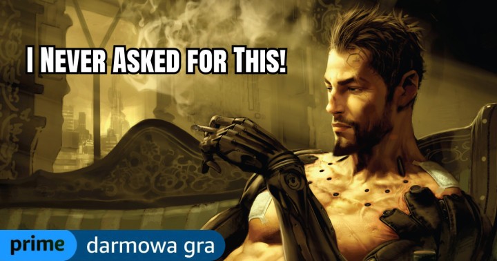 Kolejny Deus Ex za darmo na PC. Adam Jensen dołącza do styczniowej oferty Prime Gaming!