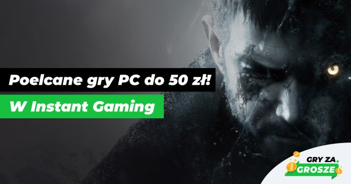 Przegląd promocji na gry PC w Instant Gaming. Polecane oferty na klucze Steam do 50 zł!