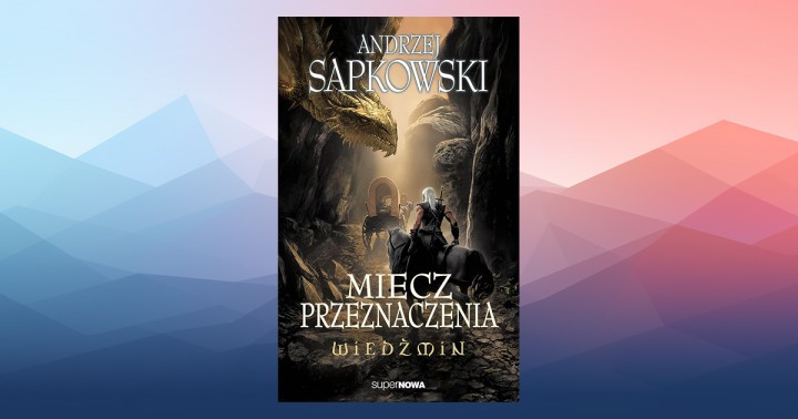 Wiedźmin. Miecz przeznaczenia