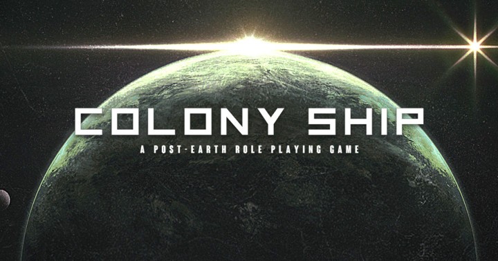 Colony Ship: A Post-Earth Role Playing Game