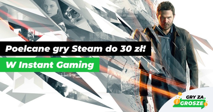 Gorące promocje na gry PC w Instant Gaming. Najlepsze oferty na tanie klucze Steam do 30 zł!