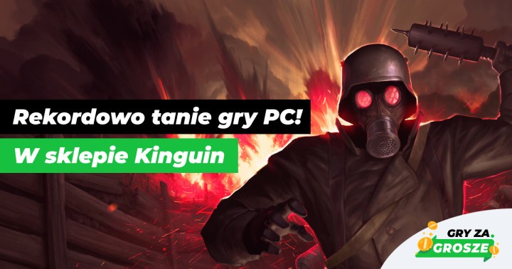 Jak kupować, to tylko w historycznie niskich cenach. Najlepsze tanie gry Steam w Kinguinie!