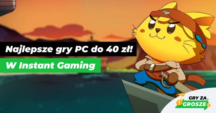 Zamrrrrruczyste promocje na gry PC w Instant Gaming. Polecane oferty na klucze Steam do 40 zł!