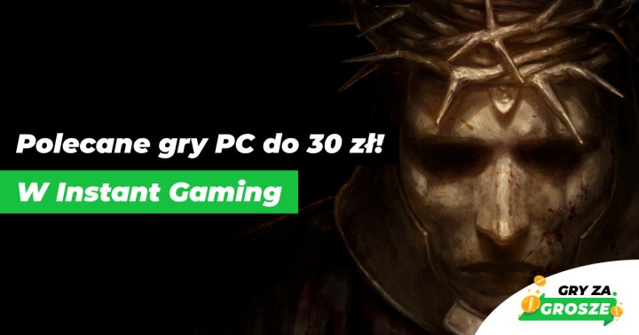 Gry do 30 zł w Instant Gaming