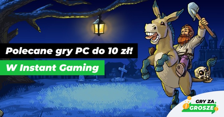 Co dziś możesz kupić za 10 zł_ Tanią i dobrą grę Steam w sklepie Instant Gaming!