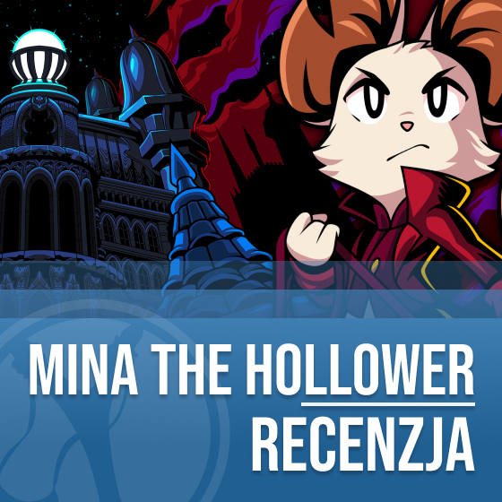 Recenzja Mina the Hollower. Mała wielka mysz
