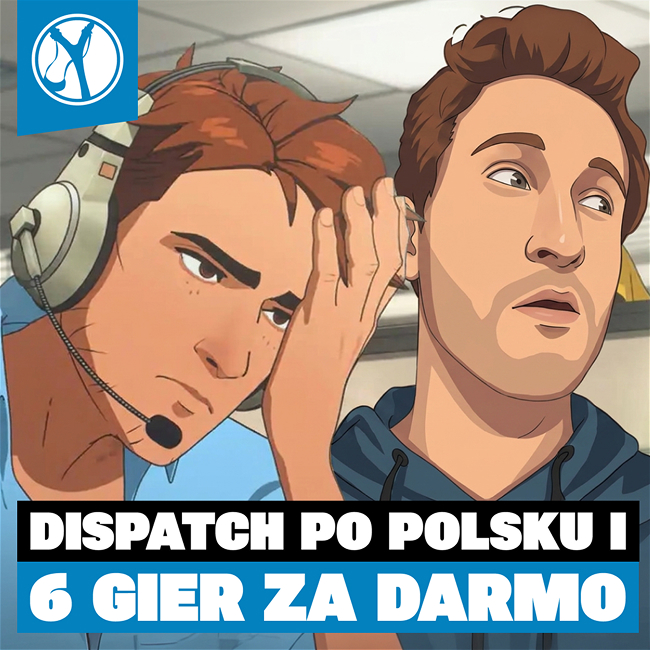 Weekendowe Łowy: Debiut DISPATCH PO POLSKU. Odbierz aż 6 gier ZA DARMO na PC!